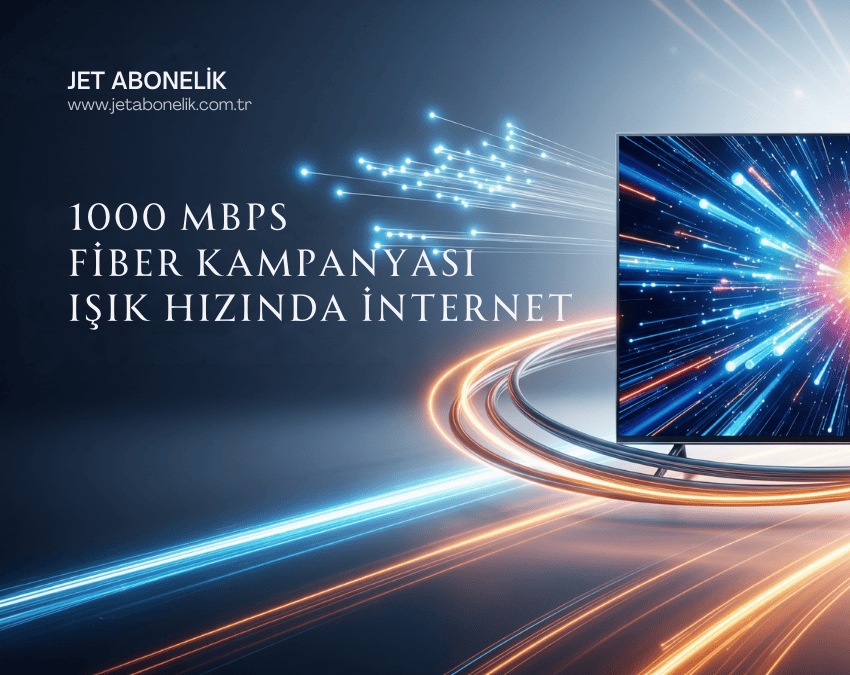 1000 Mbps Fiber İnternet Kampanyası – Işık Hızında İnternet | Jet Abonelik 1000 Mbps Fiber İnternet Kampanyası – Işık Hızında İnternet ve TV Paketi